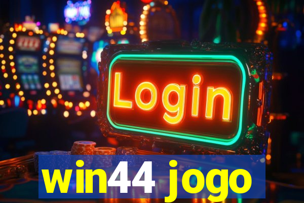 win44 jogo